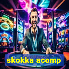 skokka acomp